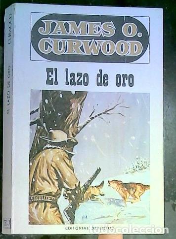Libros: El lazo de oro - Curwood, James, O.: - Foto 1