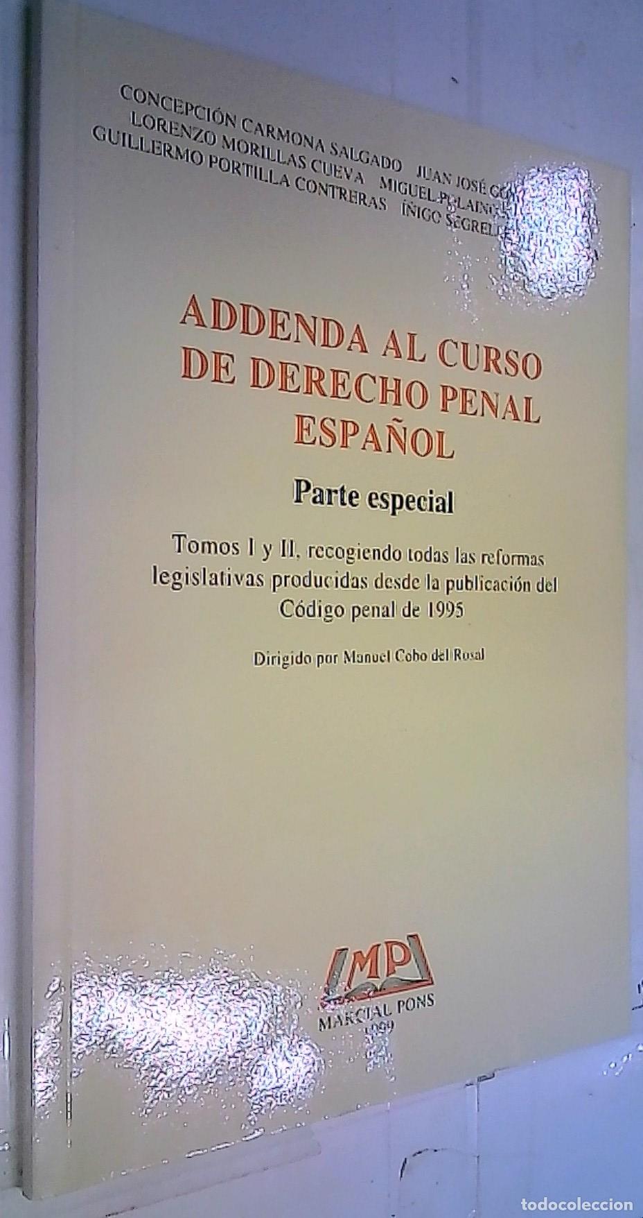 Libros: Addenda al curso de derecho penal espa&ntilde;ol. Parte especial : tomos I y II, recogiendo todas las refor