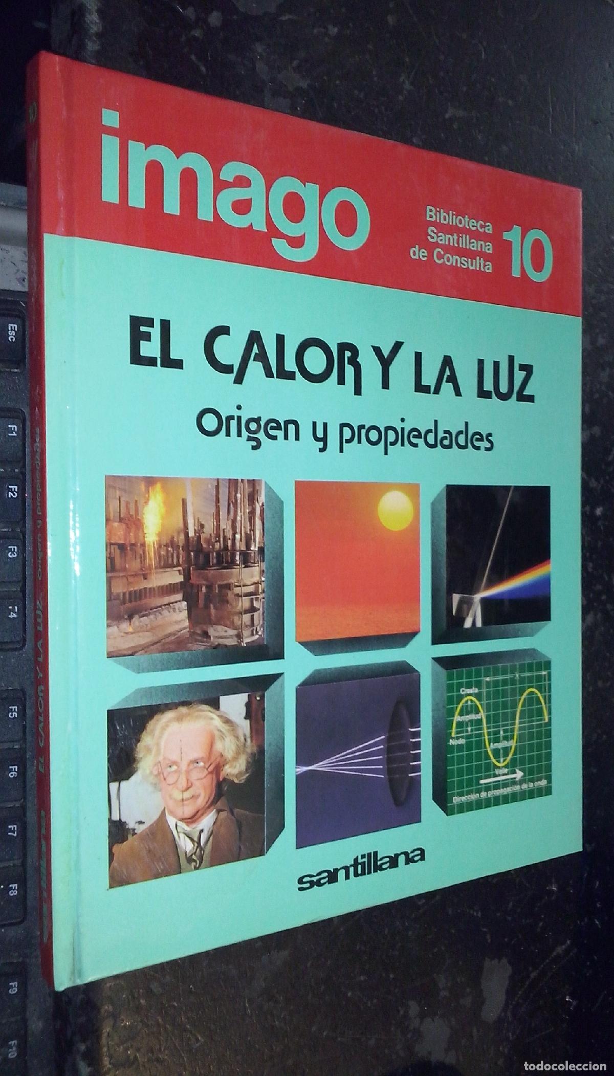Libros: Biblioteca Santillana de Consulta Imago. Tomo 10: El calor y la luz. Origen y propiedades - AA. VV.: