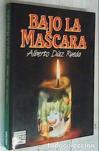 Libros: Bajo la m&aacute;scara - Diaz Rueda, Alberto: - Foto 1