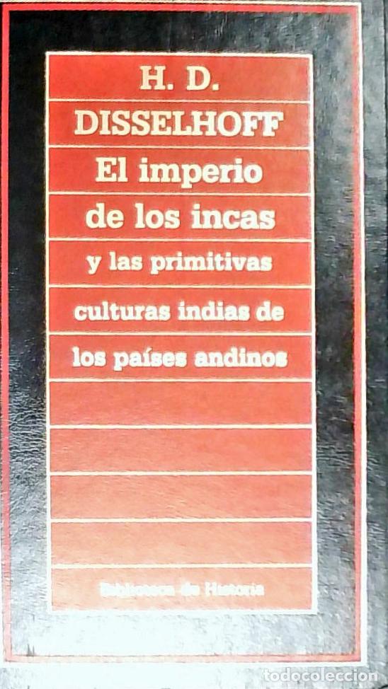 Libri di seconda mano: El imperio de los incas y las primitivas culturas indias de los pa&iacute;ses andinos - Disselhoff, Hans Di