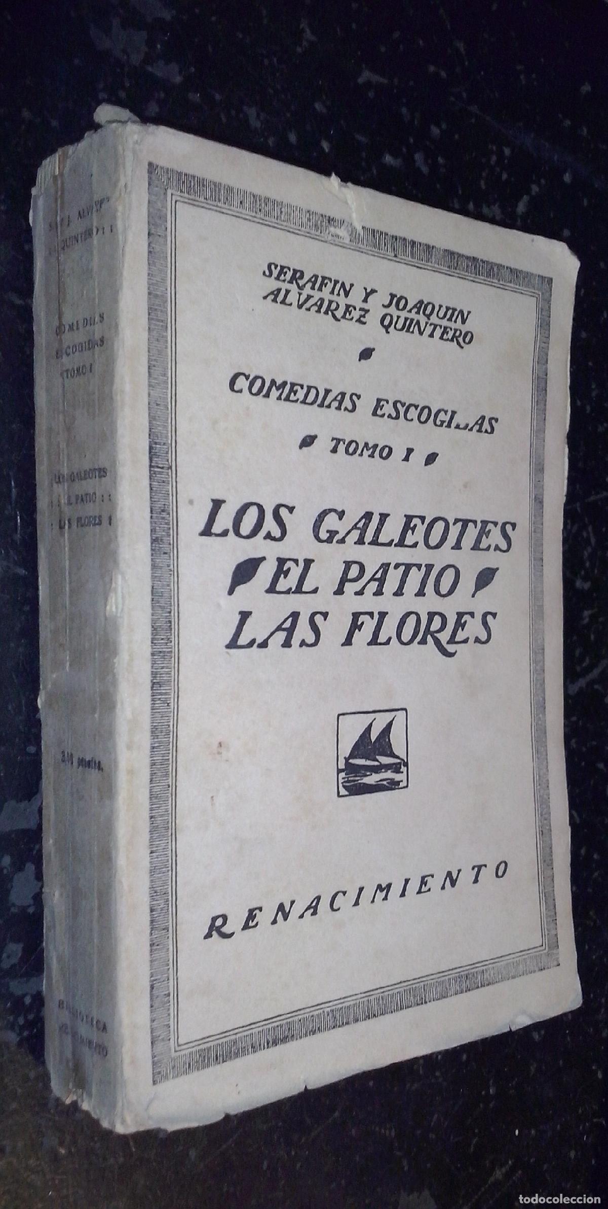 Libros: Comedias escogidas. Tomo I: Los galeotes. El patio de las flores - &aacute;LVAREZ QUINTERO, Seraf&iacute;n y Joaqu