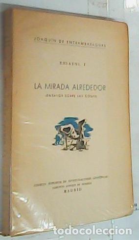 Libros: La mirada alrededor (Ensayos sobre las cosas). Ensayos I - Entrambasaguas, Joaqu&iacute;n De: