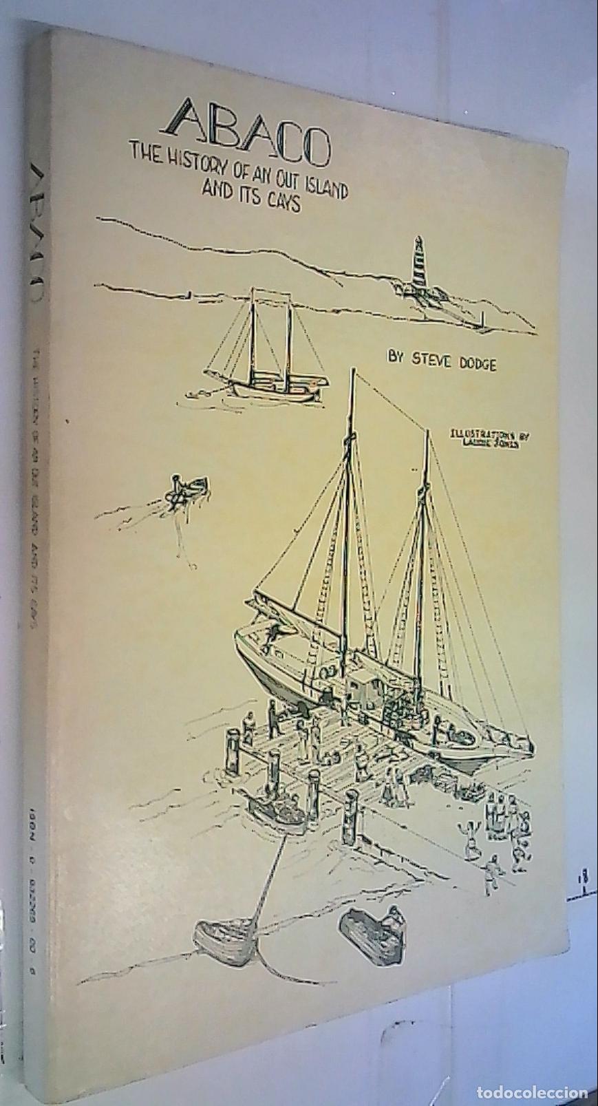 Libri di seconda mano: Abaco. The history of an out island and its cays - Dodge, Steve: