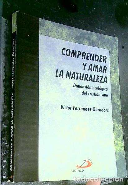 Libri di seconda mano: Comprender y amar la naturaleza - Fern&aacute;ndez Obradors, V&iacute;ctor: