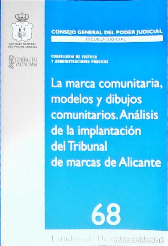 B&uuml;cher: La marca comunitaria, modelos y dibujos comunitarios : an&aacute;lisis de la implantaci&oacute;n del Tribunal de M