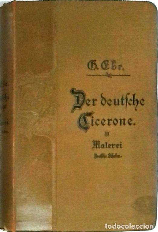 Libros: Der deutsche Cicerone. Fuhrer durch die kunstschatze del lander deutscher zunge von&hellip; III: Malerie. D