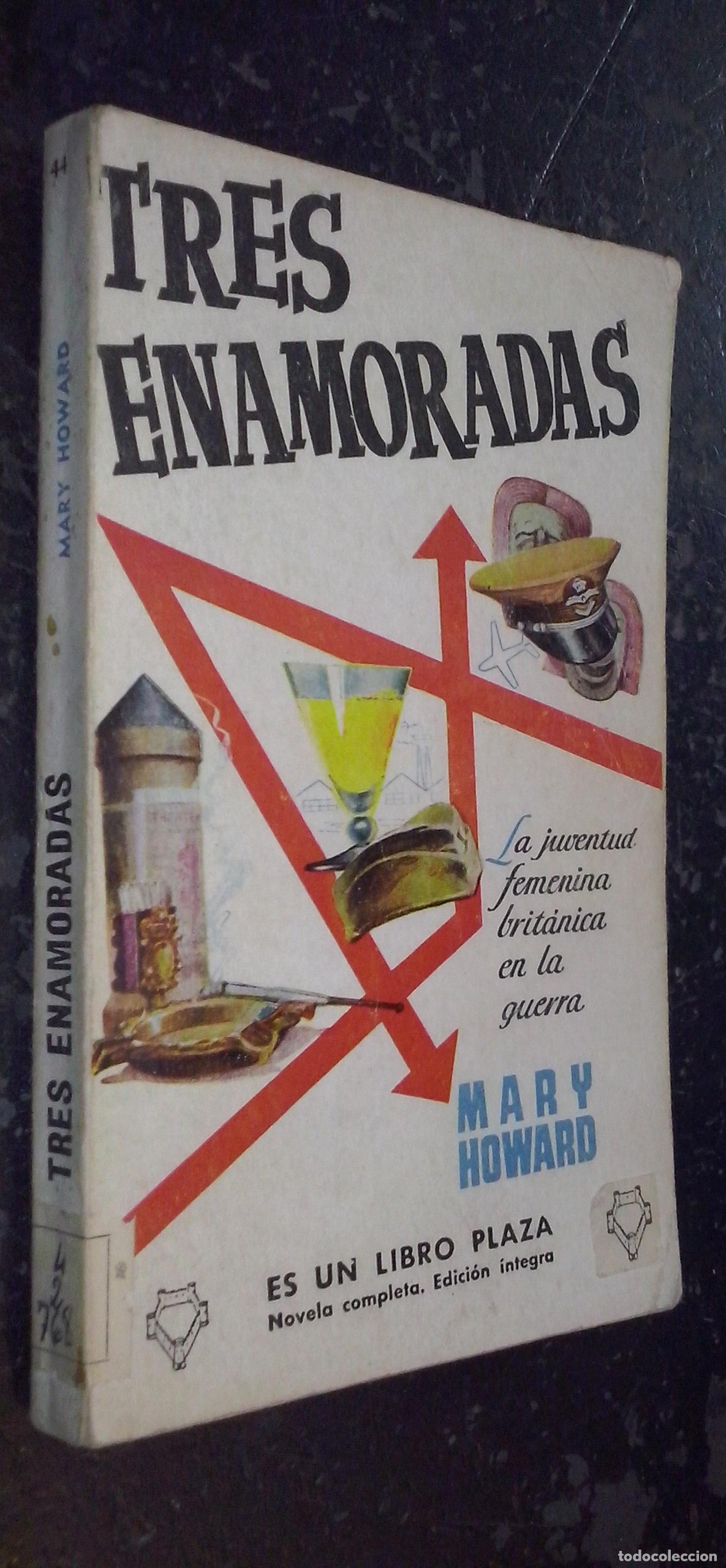 Libros: Tres enamoradas. La juventud femenina brit&aacute;nica en la guerra - HOWARD, Mary: