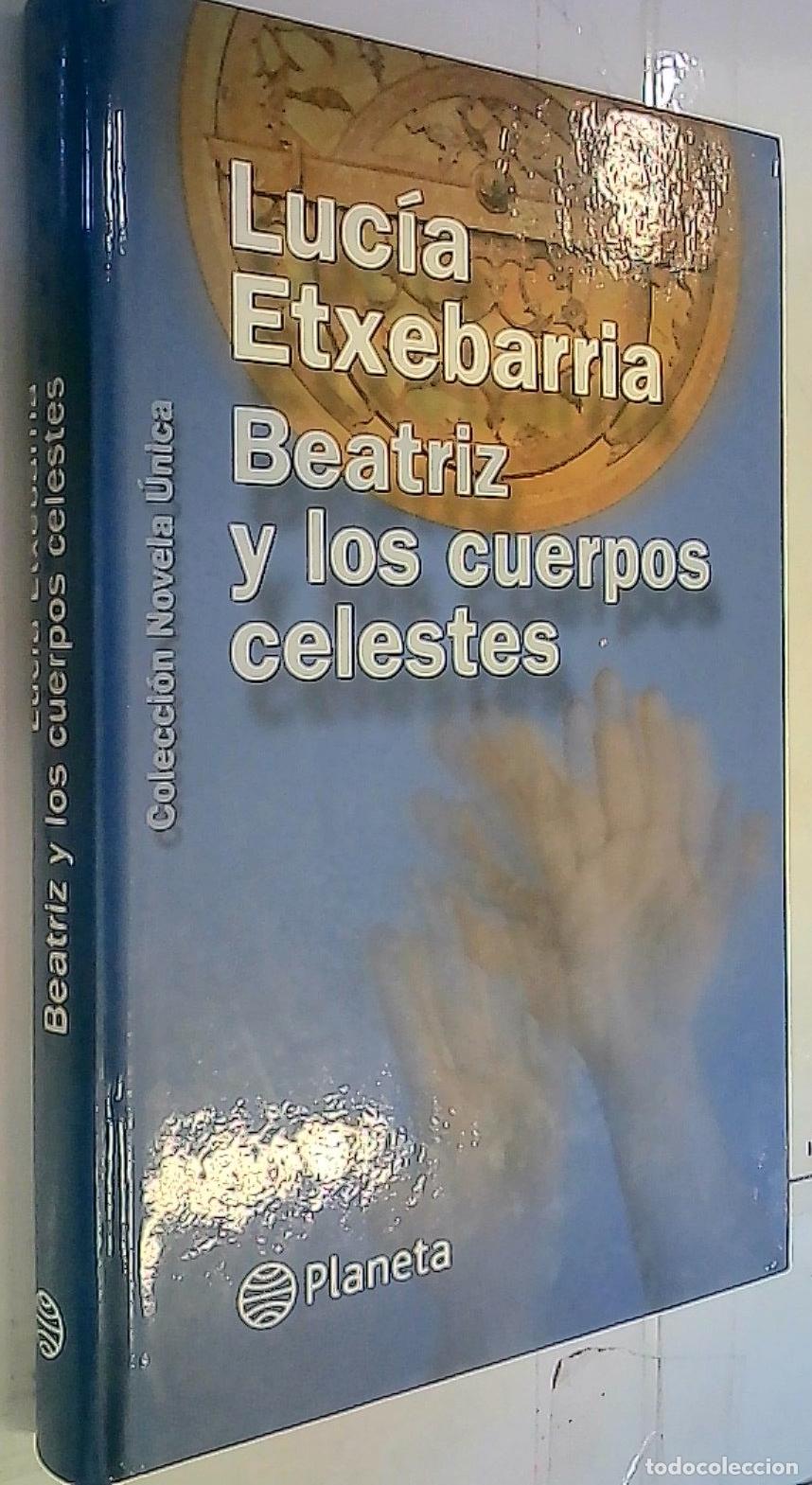 Libros: Beatriz y los cuerpos celestes - Etxebarria, Luc&iacute;a: - Foto 1