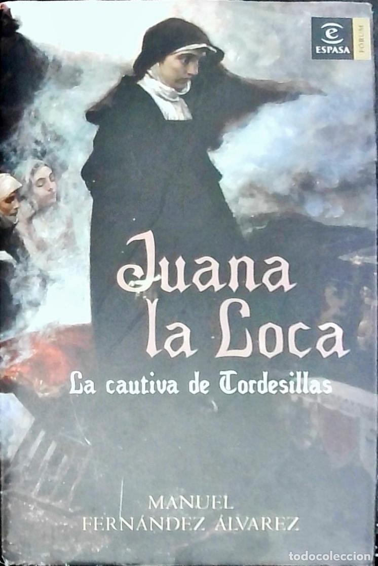 B&uuml;cher: Juana la Loca, la cautiva de Tordesillas - Fern&aacute;ndez &Aacute;lvarez, Manuel: