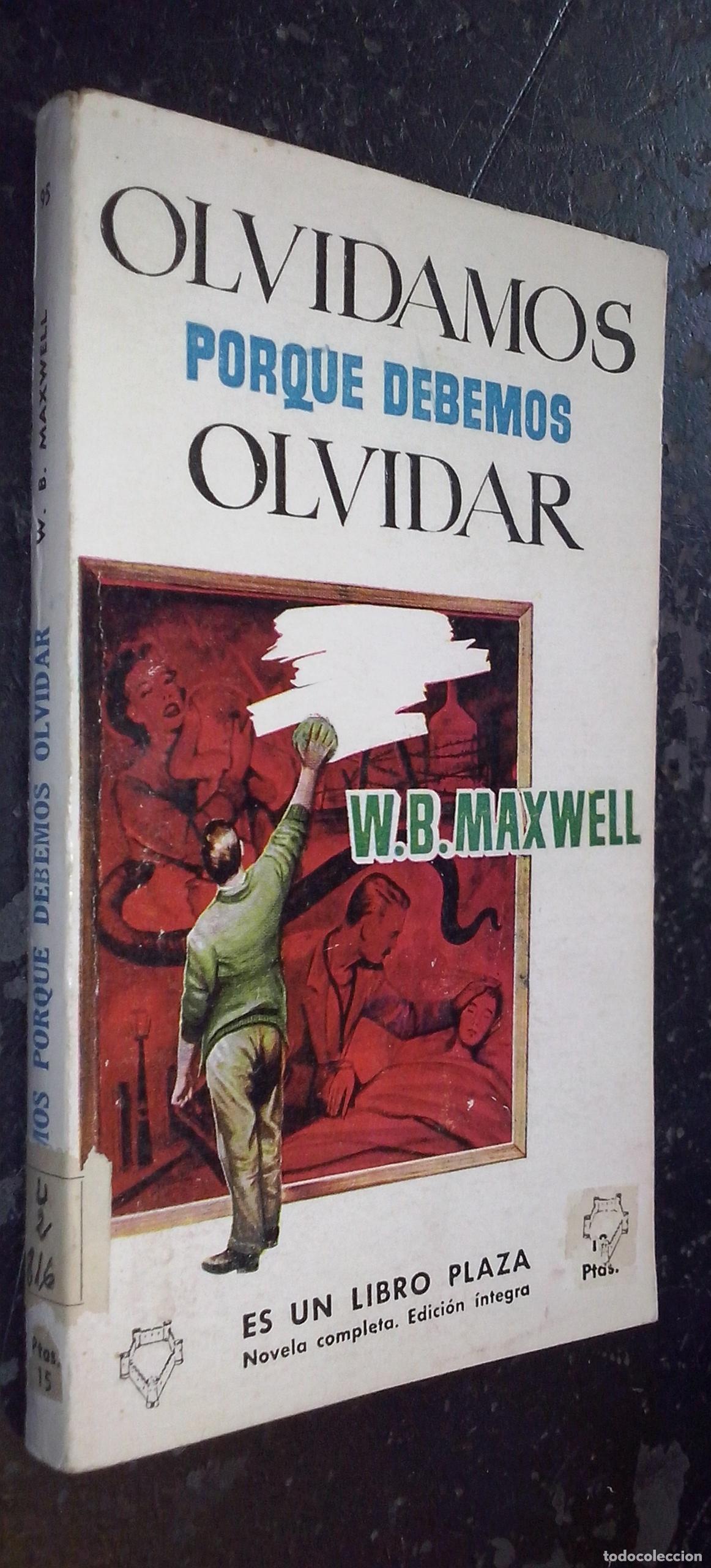 Libros: Olvidamos porque debemos olvidar - MAXWELL, W. B.: - Foto 1