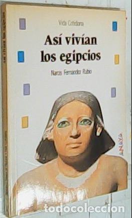 B&uuml;cher: As&iacute; viv&iacute;an los egipcios - Fern&aacute;ndez Rubio, Narc&iacute;s:
