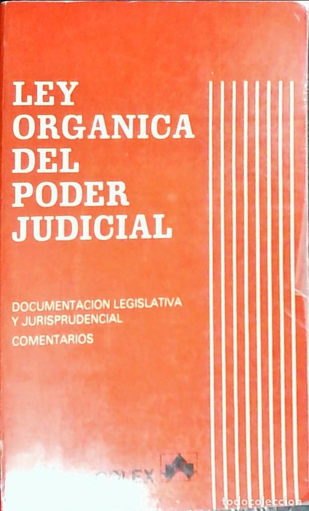 books: Ley Org&aacute;nica del Poder Judicial - Garc&iacute;a P&eacute;rez, Siro Francisco y G&oacute;mez de Lia&ntilde;o y Botella, Francisco