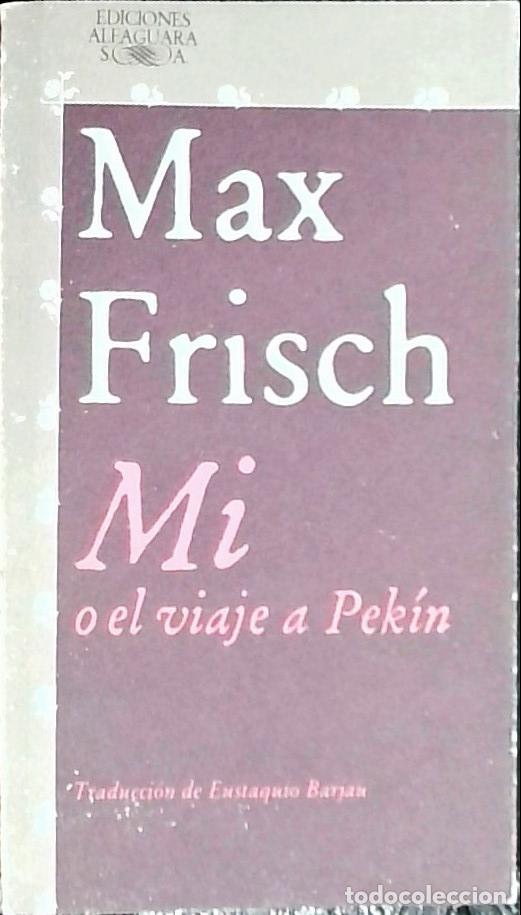 Libros: Mi o el viaje a Pek&iacute;n - Frisch, Max: - Foto 1