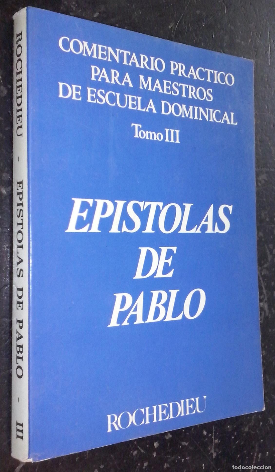 Libros: Comentario pr&aacute;ctico para maestros de escuela dominical. Tomo III: Ep&iacute;stolas de Pablo - ROCHEDIEU: