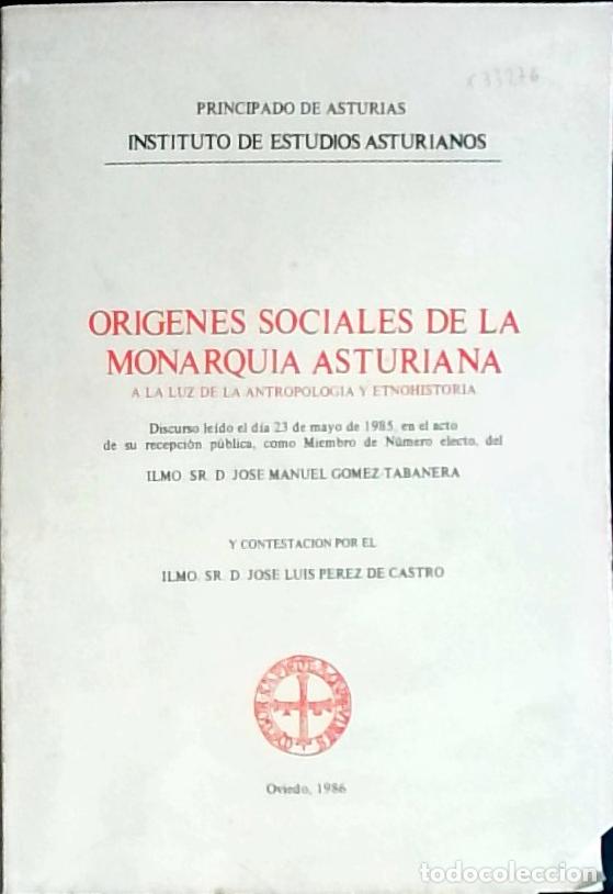 Libri di seconda mano: Or&iacute;genes sociales de la monarqu&iacute;a asturiana : a la luz de la antropolog&iacute;a y etnohistoria. Discurso l