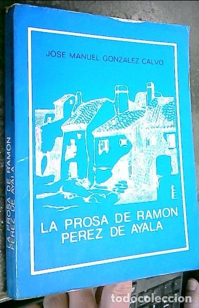 Libros: La prosa de Ram&oacute;n P&eacute;rez de Ayala - Gonz&aacute;lez Calvo, Jos&eacute; Manuel: - Foto 1