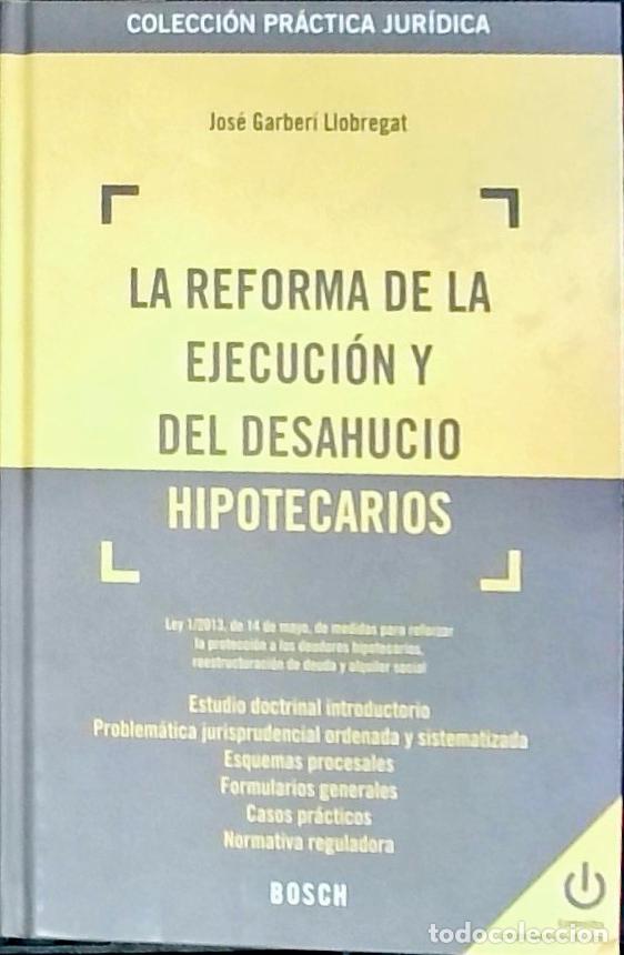 Libri di seconda mano: La reforma de la ejecuci&oacute;n y del desahucio hipotecarios - Garber&iacute; Llobregat, Jos&eacute;:
