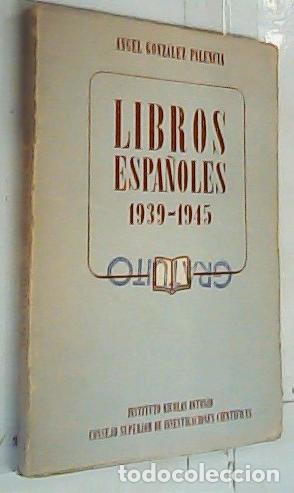 Libri di seconda mano: Libros espa&ntilde;oles 1939 - 1945 - Gonz&aacute;lez Palencia, &Aacute;ngel: