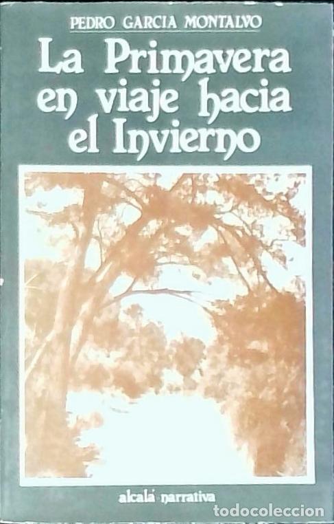 Libri di seconda mano: La primavera en viaje hacia el invierno - Garcia Montalbo, Pedro:
