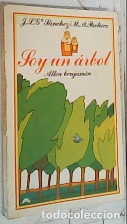 books: Soy un &aacute;rbol - Garc&iacute;a S&aacute;nchez, J. L. y Pacheco M. A.: