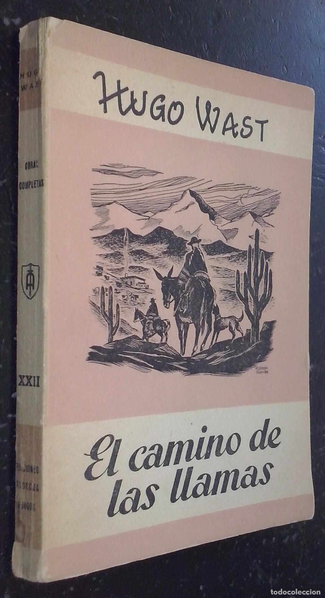 Libros: Obras completas de... Tomo XXII: El camino de llamas - WAST, Hugo: