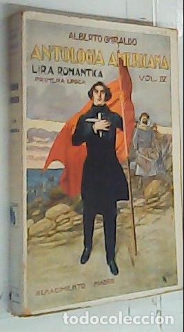 Libros: Antolog&iacute;a americana. Lira rom&aacute;ntica. Primera &eacute;poca. volumen IV - Ghiraldo, Alberto: