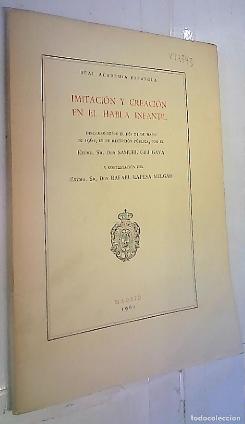 Libri di seconda mano: Imitaci&oacute;n y creaci&oacute;n en el habla infantil. Discurso le&iacute;do por y contestaci&oacute;n de - Gili Gaya, Samuel