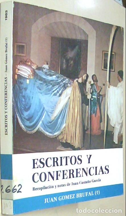 Libros: Escritos y conferencias. Recopilaci&oacute;n y notas de ... - GOMEZ BRUFAL, Juan - CASTA&Ntilde;O GARCIA, Juan: