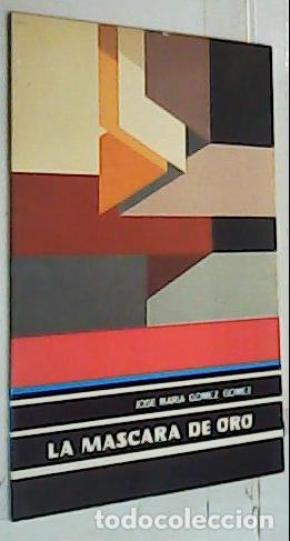 Libros: El rey de la m&aacute;scara de oro - G&oacute;mez G&oacute;mez, Jos&eacute; Mar&iacute;a: - Foto 1