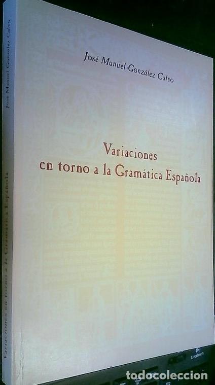 Libros: Variaciones en torno a la gram&aacute;tica espa&ntilde;ola - Gonz&aacute;lez Calvo, Jos&eacute; Manuel: - Foto 1