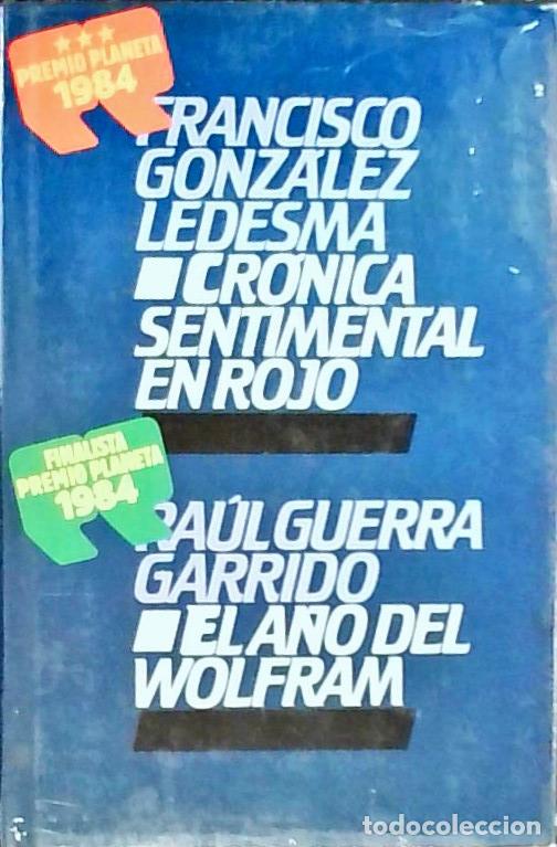 B&uuml;cher: Cr&oacute;nica sentimental en rojo . El a&ntilde;o de Wolfram - Gonz&aacute;lez Ledesma, Francisco. Guerra Garrido, Ra&uacute;l