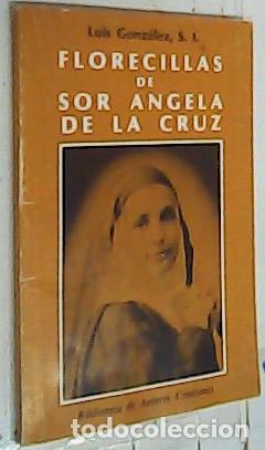 Livres: Florecillas de Sor Angela de la Cruz - Gonz&aacute;lez, Luis: