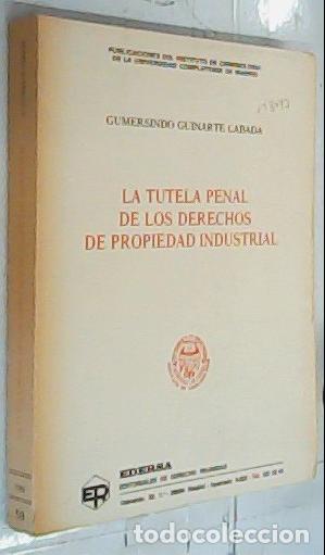 B&uuml;cher: La tutela penal de los derechos de propiedad industrial - Guinarte Cabada, Gumersindo:
