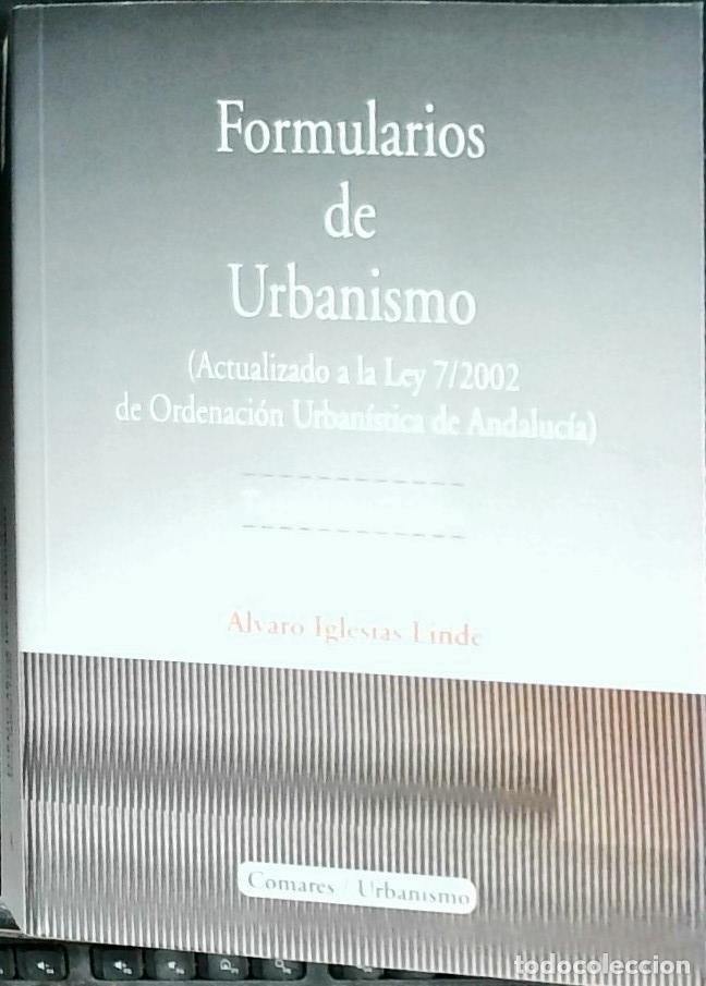 Libros: Formularios de urbanismo. Actualizado a la Ley 7 / 2002 de ordenaci&oacute;n Urban&iacute;stica de Andaluc&iacute;a - Igl