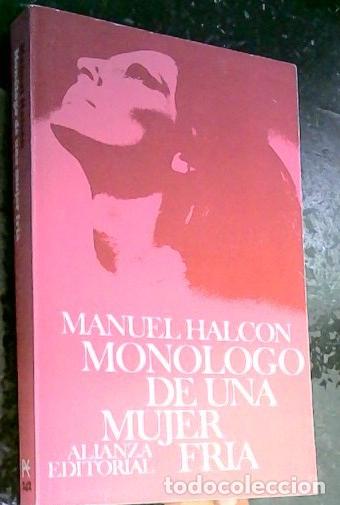 Libros: Mon&oacute;logo de una mujer fr&iacute;a - Halc&oacute;n, Manuel: - Foto 1
