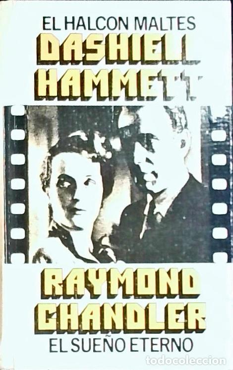 Libros: El Halc&oacute;n maltes. El sue&ntilde;o eterno - Hammett, Dashiell. Chandler, Raymond: