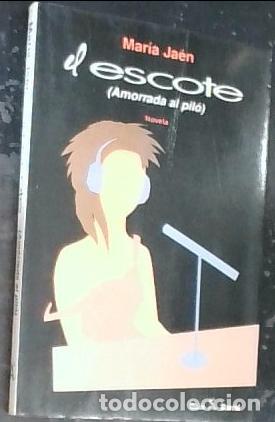 Libros: El escote (amorrada al pil&oacute;) - Ja&eacute;n, Maria: - Foto 1