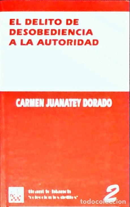 Libri di seconda mano: El delito de desobediencia a la autoridad - Juanatey Dorado, Carmen: