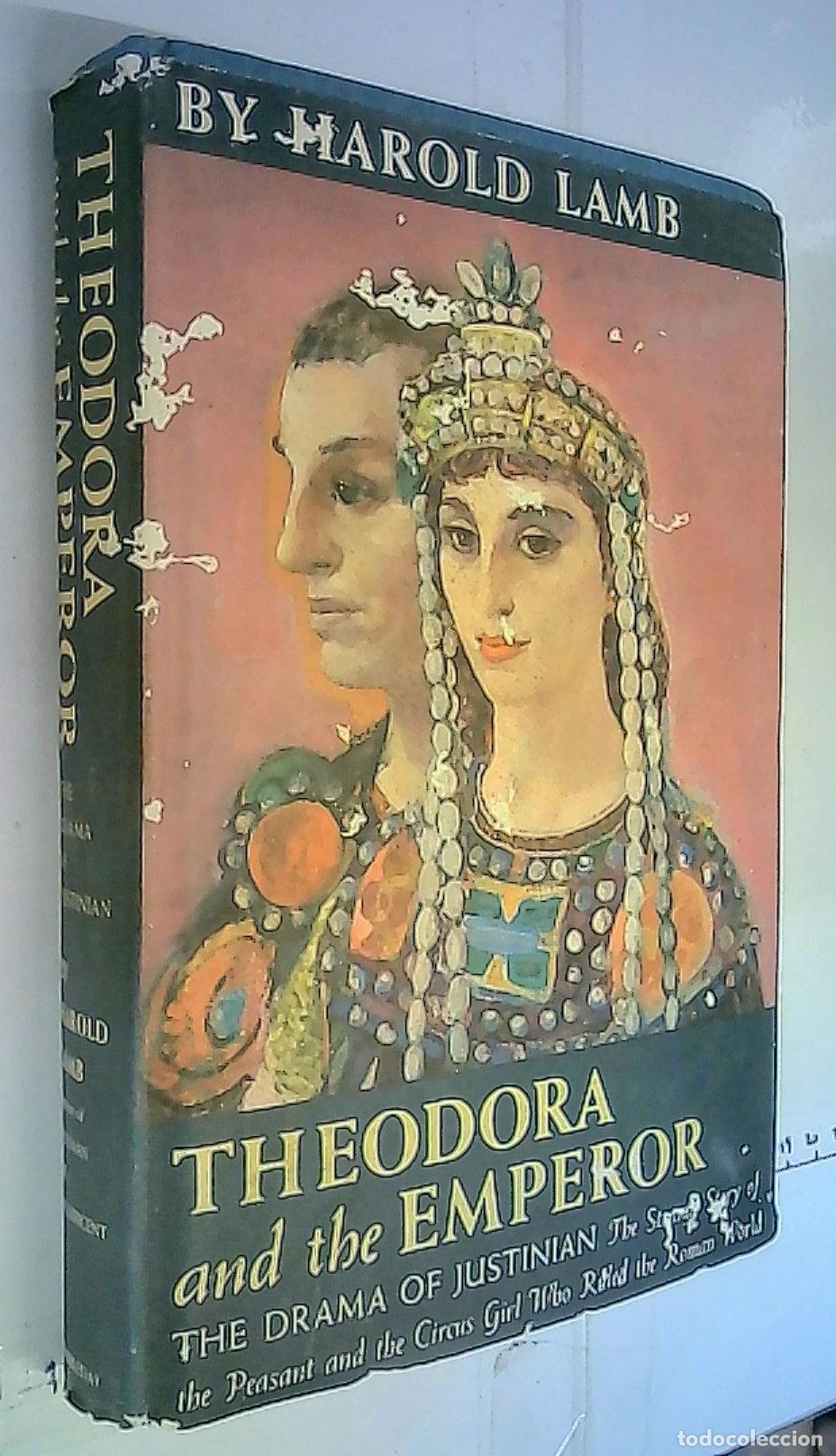 Libros: Theodora and the Emperor. The dram of Justinian - Lamb, Harold: