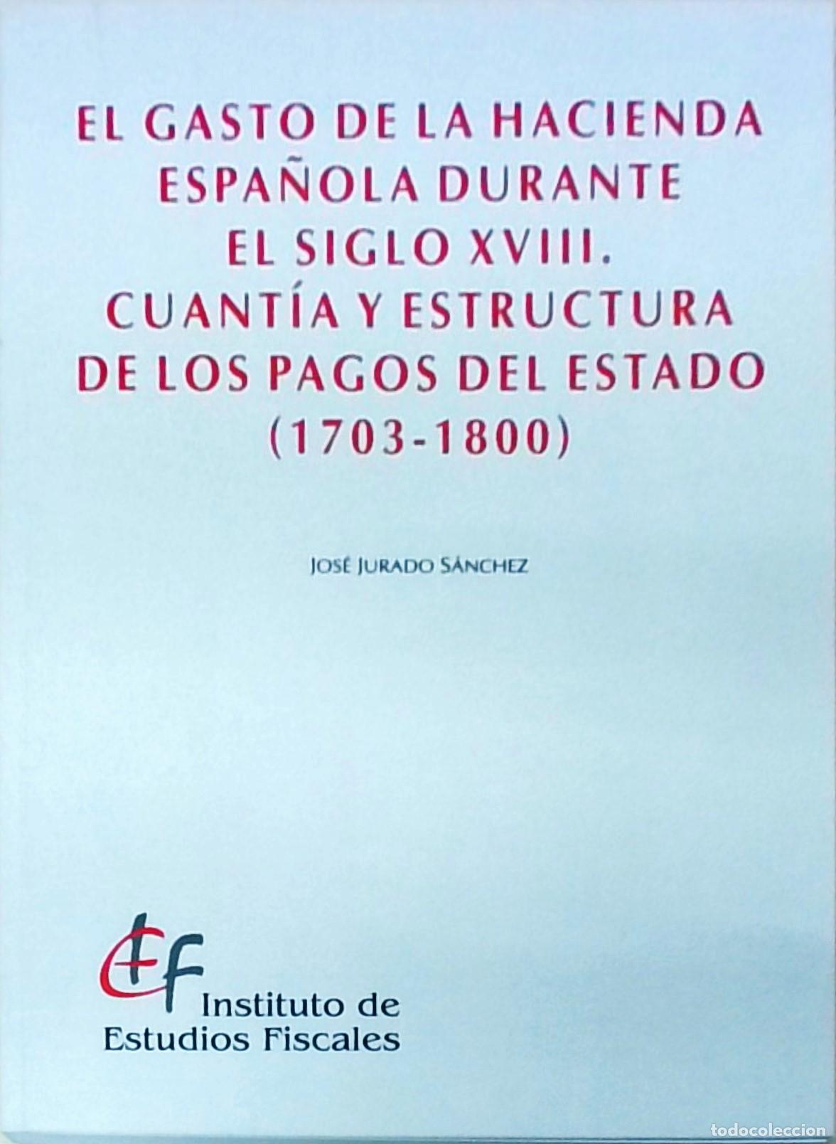 B&uuml;cher: El gasto de la Hacienda espa&ntilde;ola durante el siglo XVIII. Cuant&iacute;a y estructura de los pagos del Estad