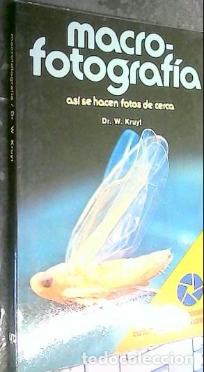 Libri di seconda mano: Macro-fotograf&iacute;a. As&iacute; se hacen las fotos de cerca - Kruyt, W.: