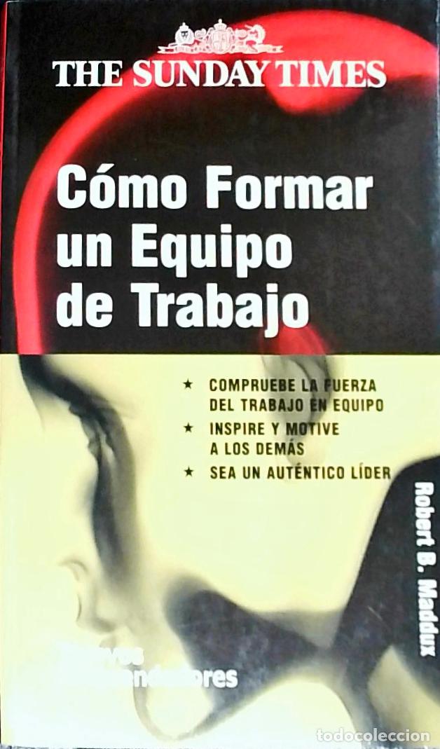 Libros: C&oacute;mo formar un equipo de trabajo - Maddux, Robert: - Foto 1