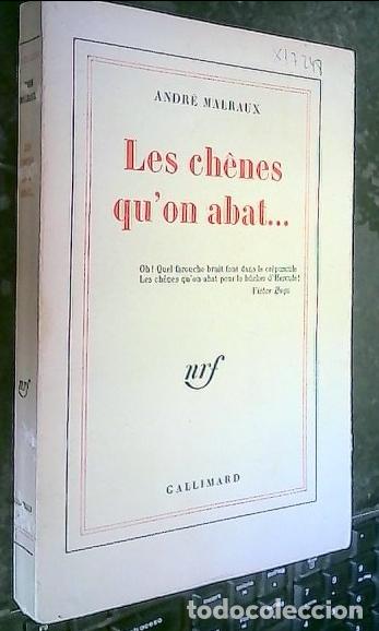 Libros: Les ch&ecirc;nes qu on abat? - Malraux, Andr&eacute;: - Foto 1