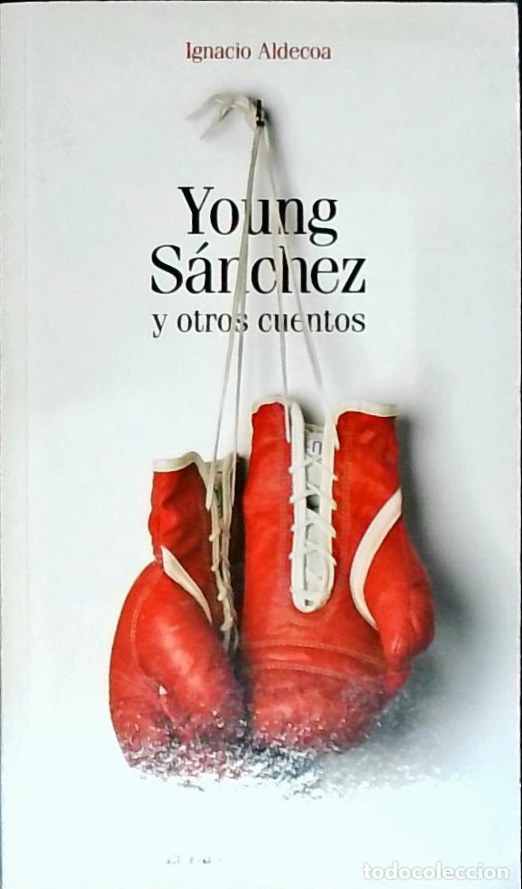 Libros: Young S&aacute;nchez y otros cuentos - ALDECOA, Ignacio: - Foto 1
