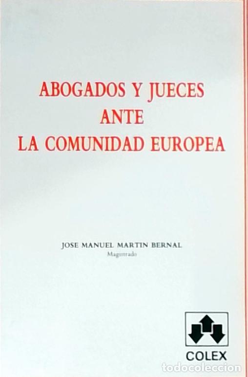 Libros: Abogados y jueces ante la Comunidad Europea - Mart&iacute;n Bernal, Jos&eacute; Manuel: