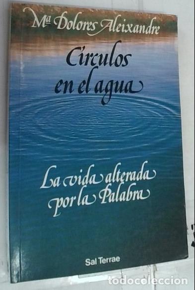 B&uuml;cher: C&iacute;rculos en el agua : la vida alterada por la palabra - Aleixandre, Dolores: