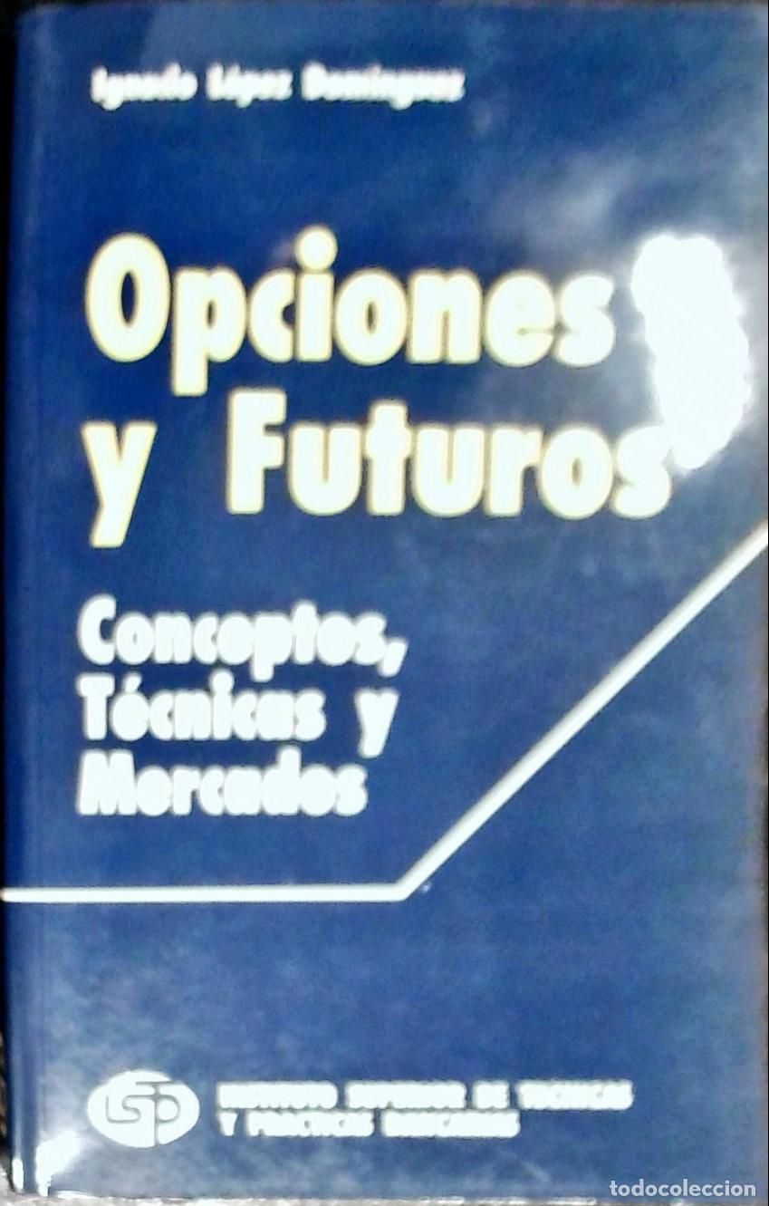 Livros em segunda m&atilde;o: Opciones y futuros : conceptos, t&eacute;cnicas y mercados - L&oacute;pez Dom&iacute;nguez, Ignacio: