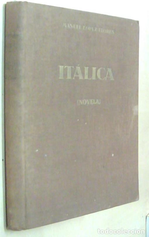 Libri di seconda mano: It&aacute;lica. Novela - LOPEZ FLORES, Manuel: