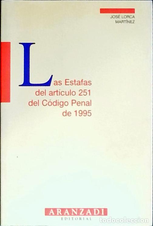 Livres: Las estafas del art&iacute;culo 251 del C&oacute;digo penal de 1995 - Lorca Mart&iacute;nez, Jos&eacute;: